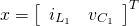 \begin{equation*} x = \left[ \begin{array}{cc} i_{L_{1}} & v_{C_{1}} \\ \end{array} \right] ^T \end{equation*}